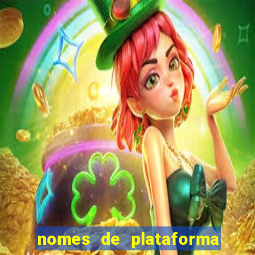 nomes de plataforma de jogos de aposta